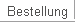 Bestellung